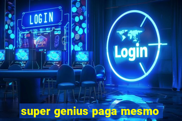 super genius paga mesmo